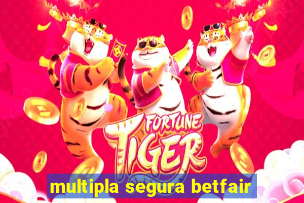 multipla segura betfair